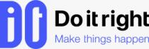DO IT. DO IT RIGHT. MAKE THINGS HAPPEN