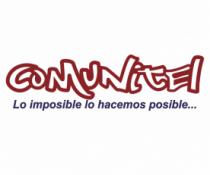 COMUNITEL; LO IMPOSIBLE LO HACEMOS POSIBLE