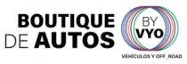 BOUTIQUE DE AUTOS BY VYO