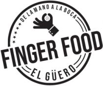 FINGER FOOD EL GÜERO DE LA MANO A LA BOCA