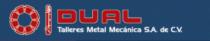 DUAL TALLERES METAL MECÁNICA S.A. DE C.V.