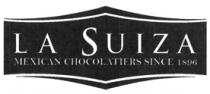 LA SUIZA MEXICAN CHOCOLATIERS SINCE 1896