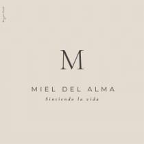 MIEL DEL ALMA; SINTIENDO LA VIDA