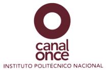 O CANAL ONCE INSTITUTO POLITÉCNICO NACIONAL