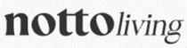 NOTTO LIVING