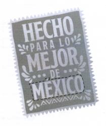 HECHO PARA LO MEJOR DE MÉXICO