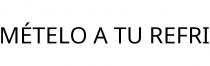 MÉTELO A TU REFRI