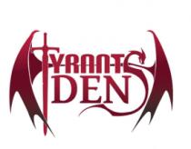 TYRANTS DEN