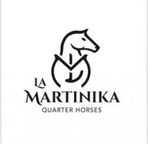 LA MARTINIKA QUARTER HORSES
