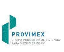 PROVIMEX GRUPO PROMOTOR DE VIVIENDA PARA MEXICO SA DE CV