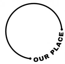 OUR PLACE
