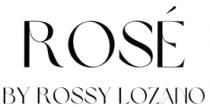 ROSÉ; BY ROSSY LOZANO