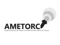 AMETORC ACADEMIA MEXICANA DE TERAPIA CON ONDAS DE PRESIÓN RADIAL Y DE CHOQUE