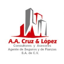 A.A. CRUZ & LOPEZ CONSULTORES Y ASESORES AGENTE DE SEGUROS Y DE FIANZAS S.A. DE C.V.
