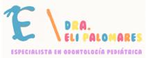 DRA. ELI PALOMARES ESPECIALISTA EN ODONTOLOGÍA PEDIÁTRICA