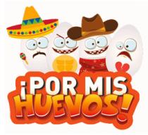 ¡POR MIS HUEVOS!