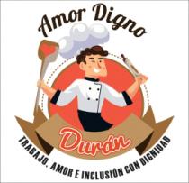 AMOR DIGNO DURÁN TRABAJO; AMOR E INCLUSIÓN CON DIGNIDAD