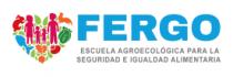 FERGO ESCUELA AGROECOLOGICA PARA LA SEGURIDAD E IGUALDAD ALIMENTARIA