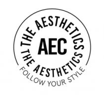 THE AESTHETICS AEC THE AESTHETICS FOLLOW YOUR STYLE