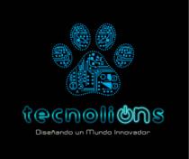 TECNOLIONS DISEÑANDO UN MUNDO INNOVADOR