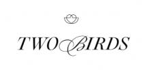 TWO BIRDS