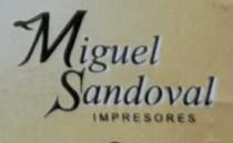 MIGUEL SANDOVAL IMPRESORES