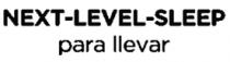 NEXT-LEVEL-SLEEP PARA LLEVAR