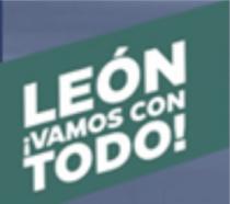 LEÓN ¡VAMOS CON TODO!