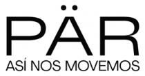 PÄR ASÍ NOS MOVEMOS