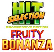 HIT SELECTION PROGRESSIVE EDITION FRUITY BONANZA