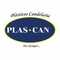 PLASTICOS CANDELARIA; PLASCAN; POR SIEMPRE.