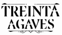 TREINTA AGAVES