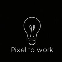 PIXEL TO WORK