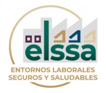 ELSSA ENTORNOS LABORALES SEGUROS Y SALUDABLES