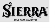 SIERRA SOLO PARA VALIENTES Y DISEÑO