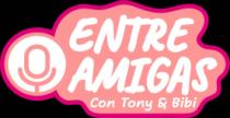 ENTRE AMIGAS CON TONY & BIBI
