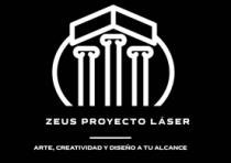 ZEUS PROEYCTO LÁSER ARTE; CREATIVIDAD; Y DISEÑO A TU ALCANCE