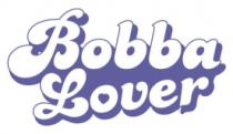 BOBBA LOVER