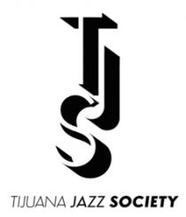 TJS TIJUANA JAZZ SOCIETY