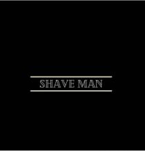 SHAVE MAN