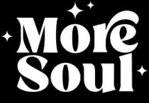 MORE SOUL