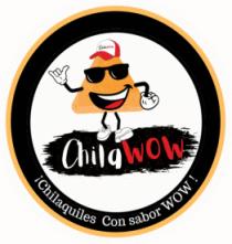 CHILA WOW ¡CHILAQUILES CON SABOR WOW!