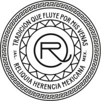 RELIQUIA HERENCIA MEXICANA TRADICIÓN QUE FLUYE POR MIS VENAS