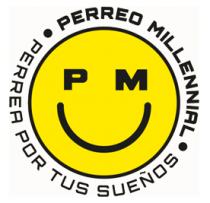 PERREO MILLENIAL PM PERREA POR TUS SUEÑOS
