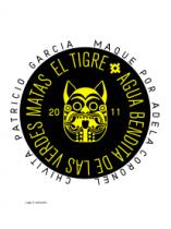 EL TIGRE AGUA BENDITA DE LAS VERDES MATAS----NO DEBEN REGISTRARSE LOS ELEMENTOS; MAQUE POR ADELA CORONEL -CHIVITA PATRICIO GARCÍA
