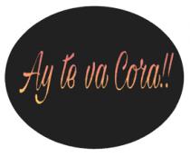 AY TE VA CORA!!