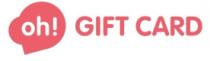 OH! GIFT CARD