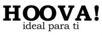 HOOVA! IDEAL PARA TI
