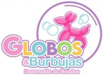 GLOBOS Y BURBUJAS