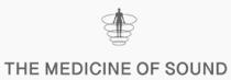 THE MEDICINE OF SOUND